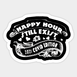 happy hour still exist by chakibium Sticker